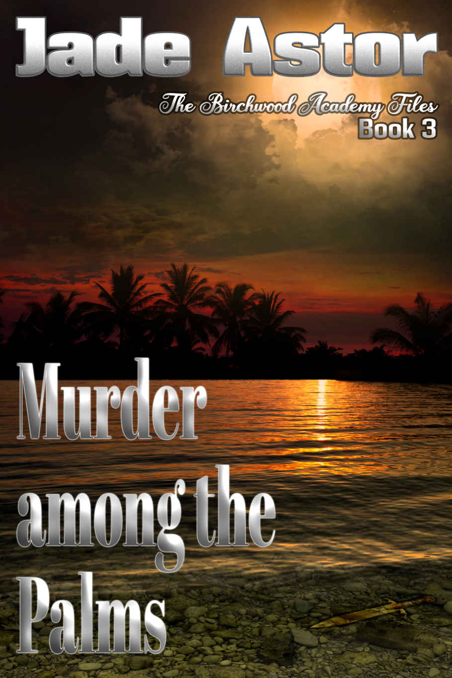 Murder among the Palms: The Birchwood Academy Files 3