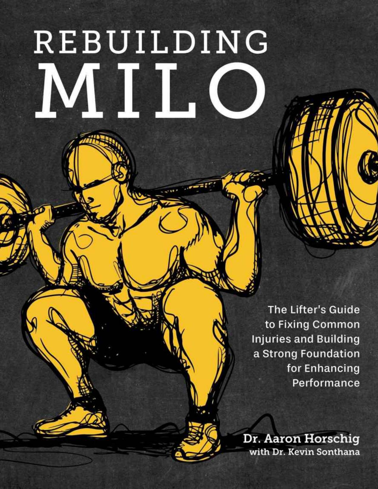 Rebuilding Milo: The Lifter's Guide to Fixing Common Injuries and Building a Strong Foundation for Enhancing Performance