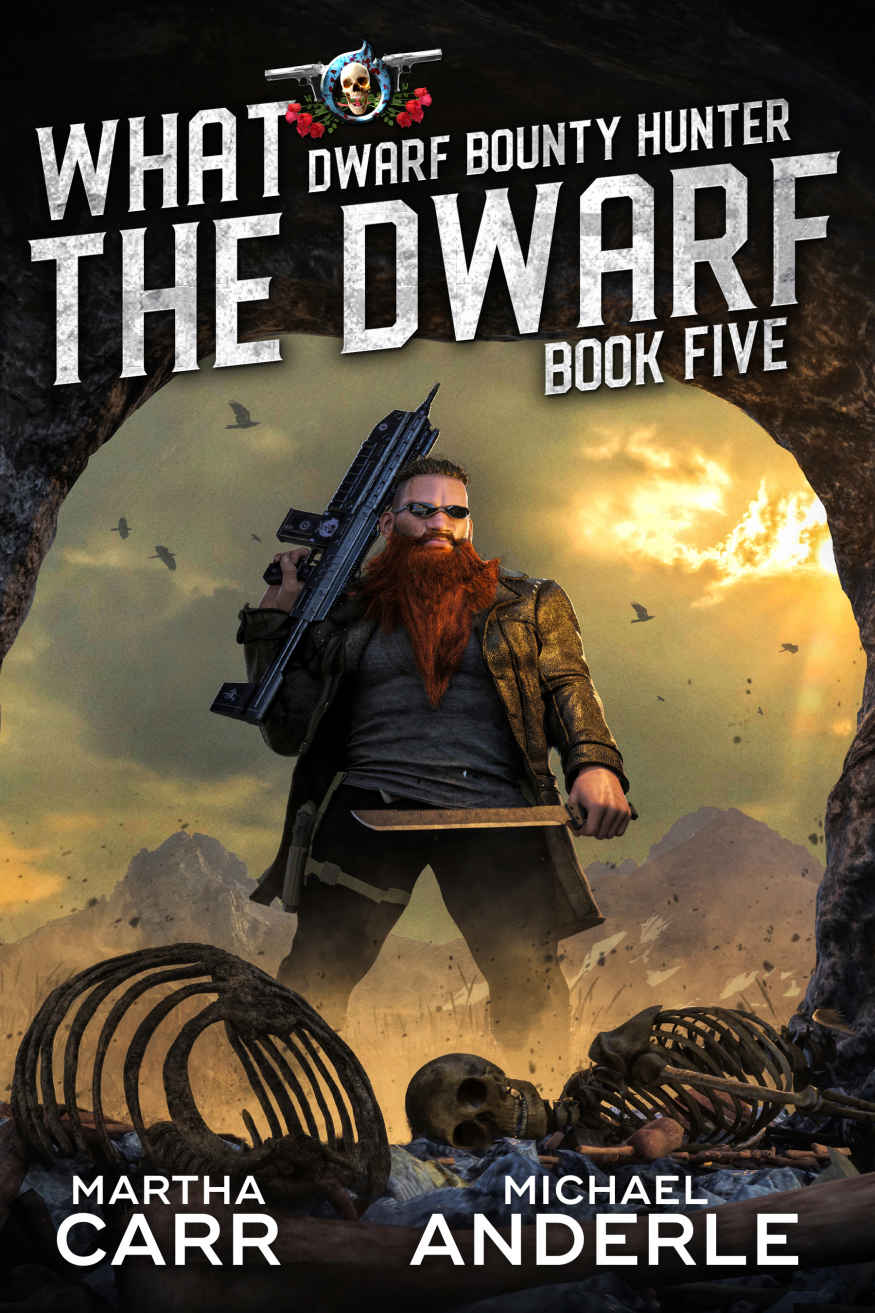 What The Dwarf (Dwarf Bounty Hunter Book 5)