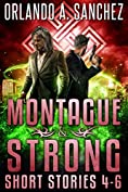 A Montague &amp; Strong Short Story Collection : Stories 4-6