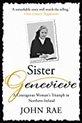 Sister Genevieve: The story of a remarkable yet little-known heroine of our time