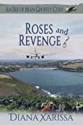 Roses and Revenge (An Isle of Man Ghostly Cozy Book 18)