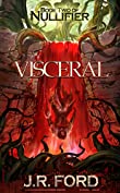 Visceral: A GameLit Fantasy Adventure (Nullifier Book 2)