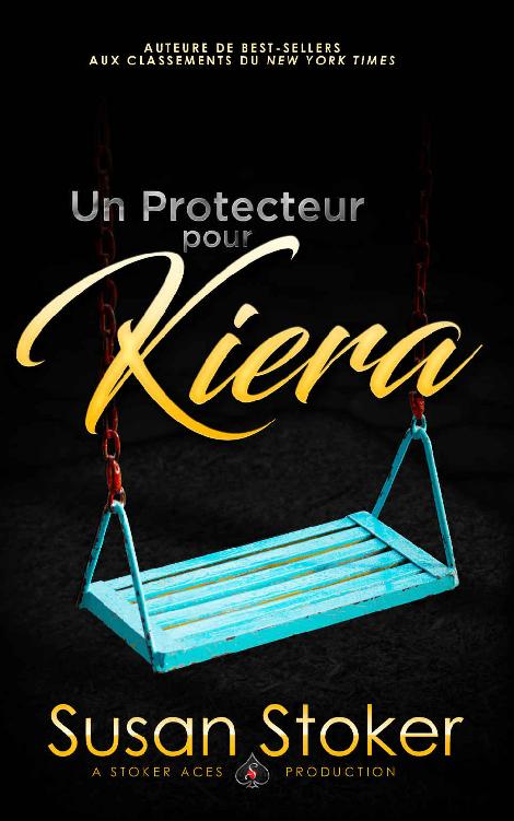 Un Protecteur pour Kiera (Forces Très Spéciales t. 12) (French Edition)