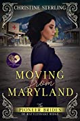 Moving from Maryland (The Pioneer Brides from Rattlesnake Ridge Book 3)