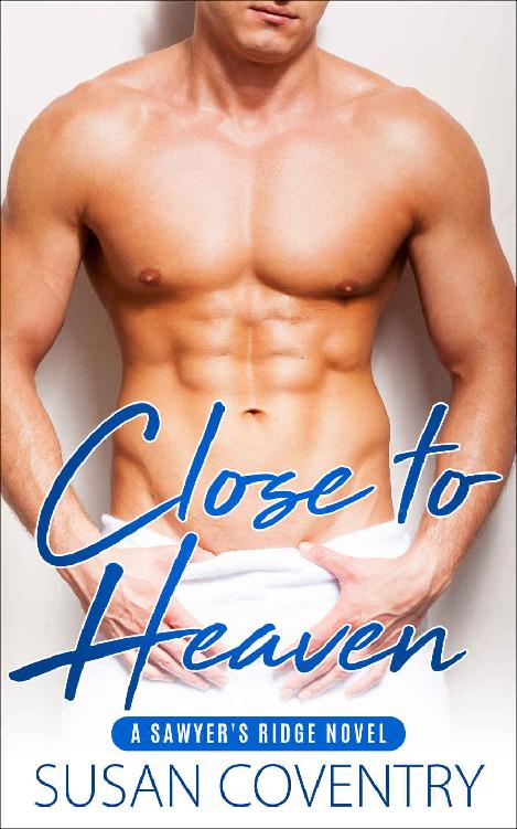 Close to Heaven: A Sawyer's Ridge Novel