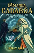 Amanda Cadabra and The Strange Case of Lucy Penlowr: A humorous British cozy mystery (The Amanda Cadabra Cozy Paranormal Mysteries Book 6)