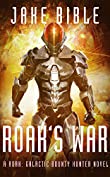 Roak's War: A Roak: Galactic Bounty Hunter Novel