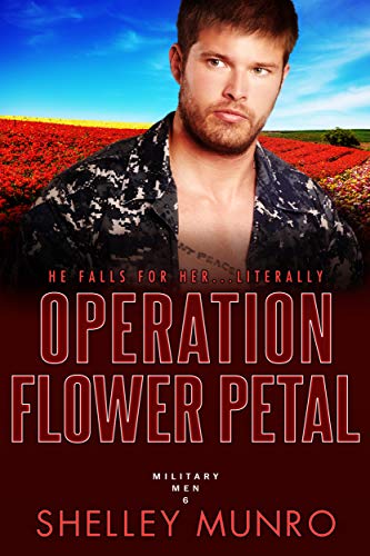 Operation Flower Petal (Military Men Book 6)