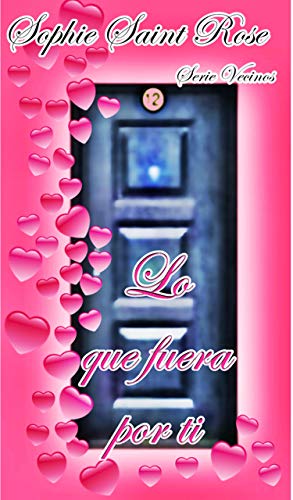 Lo que fuera por ti (Spanish Edition)