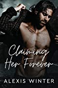 Claiming Her Forever: A Small Town Alpha Mountain Man Romance (Men of Rocky Mountain)