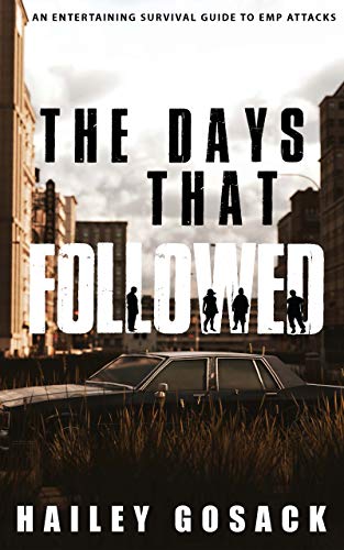 The Days That Followed: An Entertaining Survival Guide to EMP Attacks