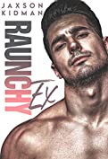 RAUNCHY Ex (Raunchy Recks Book 1)