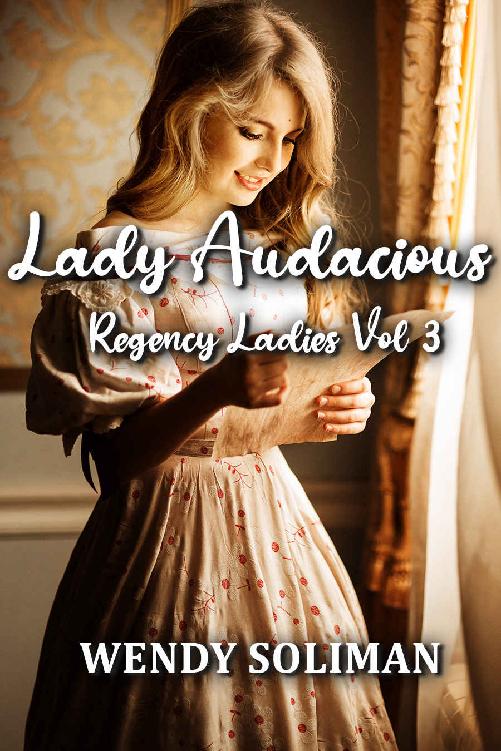 Lady Audacious: Regency Ladies Vol 3