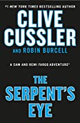 Clive Cussler's The Serpent's Eye (A Sam and Remi Fargo Adventure Book 13)