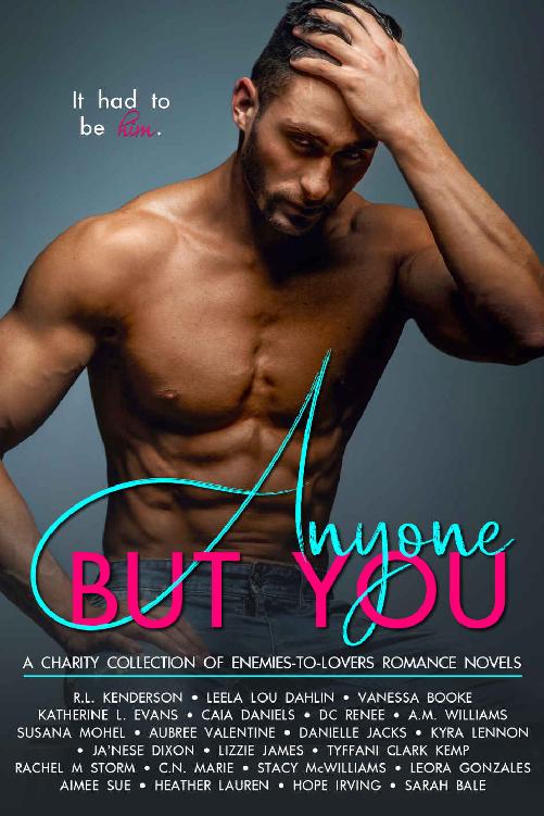 Anyone But You: A Charity Collection of Enemies-to-Lovers Romance Novels