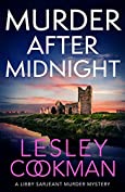 Murder After Midnight: A compelling and completely addictive mystery (A Libby Sarjeant Murder Mystery Series Book 22)