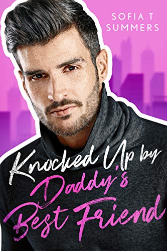 Knocked Up by Daddy's Best Friend: An Age Gap Pregnancy Romance (Forbidden Temptations)