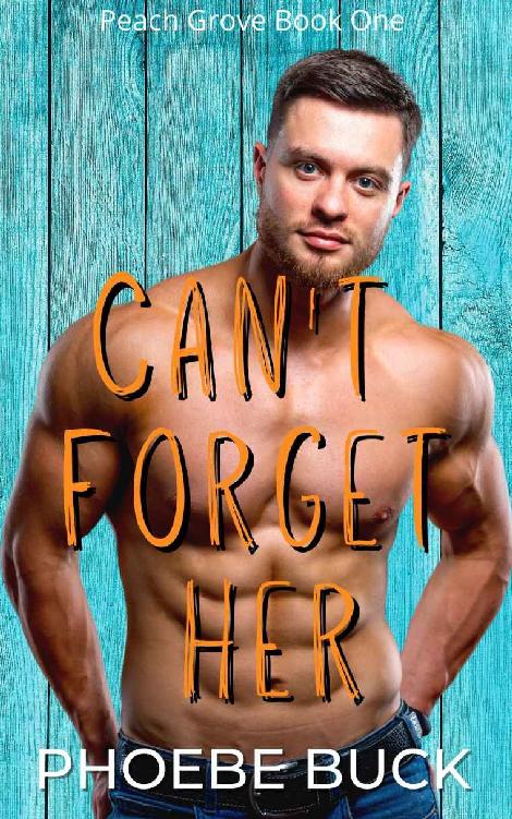 Can't Forget Her: A Small Town Second Chance Romance (Peach Grove)