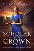 Scholar of the Crown (The Heirs of Willow North Book 3)