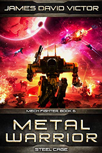 Metal Warrior: Steel Cage (Mech Fighter Book 6)