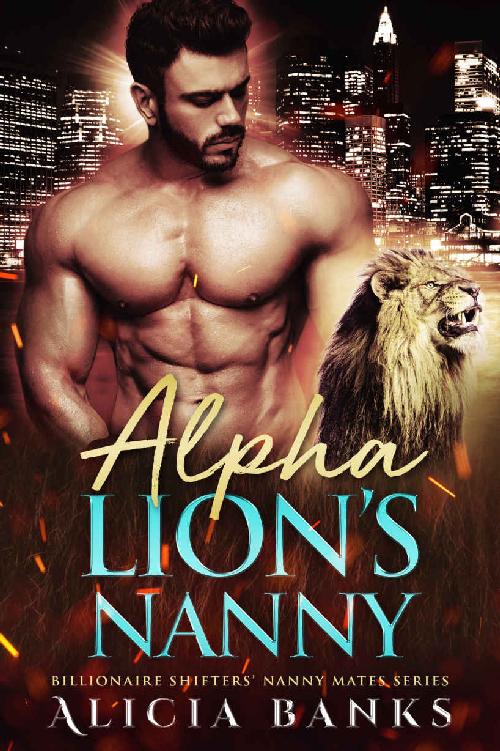 Alpha Lion's Nanny: A Paranormal Shifter Romance (Billionaire Shifters' Nanny Mates)