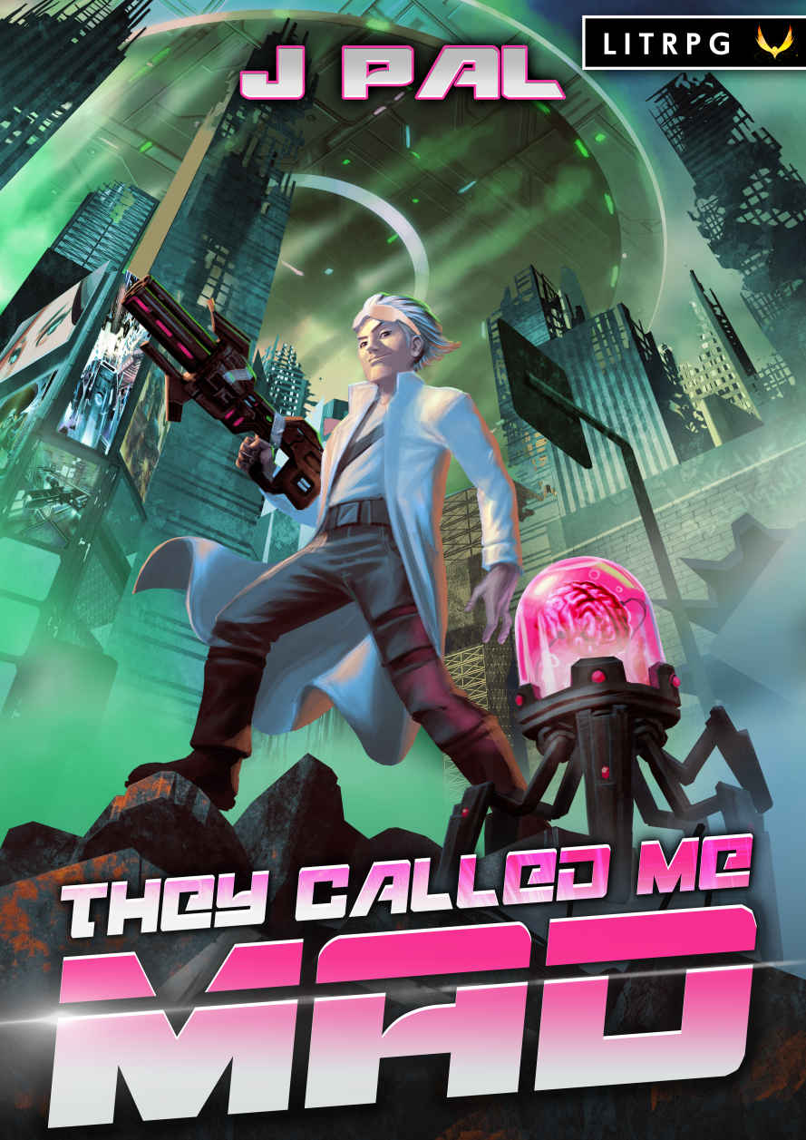 They Called Me Mad: A LitRPG Apocalypse Series