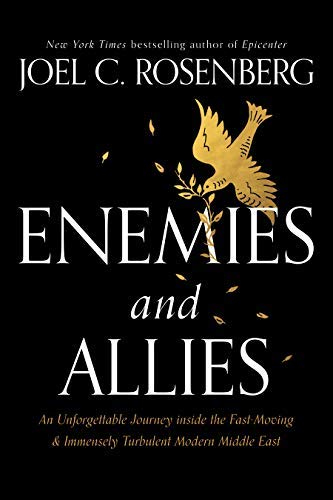 Enemies and Allies: An Unforgettable Journey inside the Fast-Moving &amp; Immensely Turbulent Modern Middle East