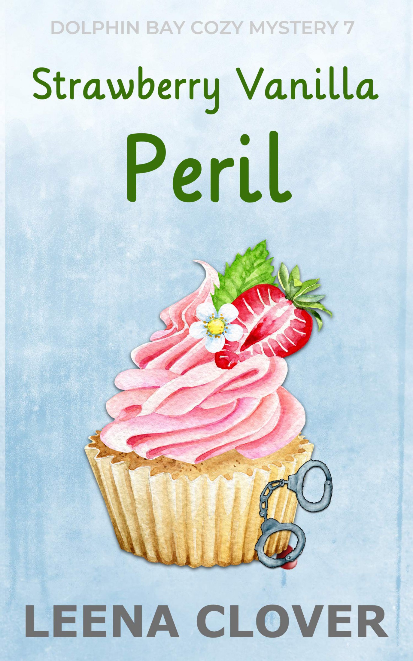 Strawberry Vanilla Peril: A Cozy Murder Mystery (Dolphin Bay Cozy Mystery Series Book 7)