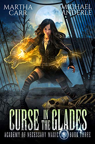 Curse In The Glades (Academy of Necessary Magic Book 3)