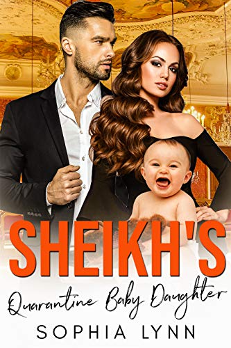 Sheikh's Quarantine Baby Daughter: A Surprise Baby Sheikh Romance (Lockdown Babies Book 2)