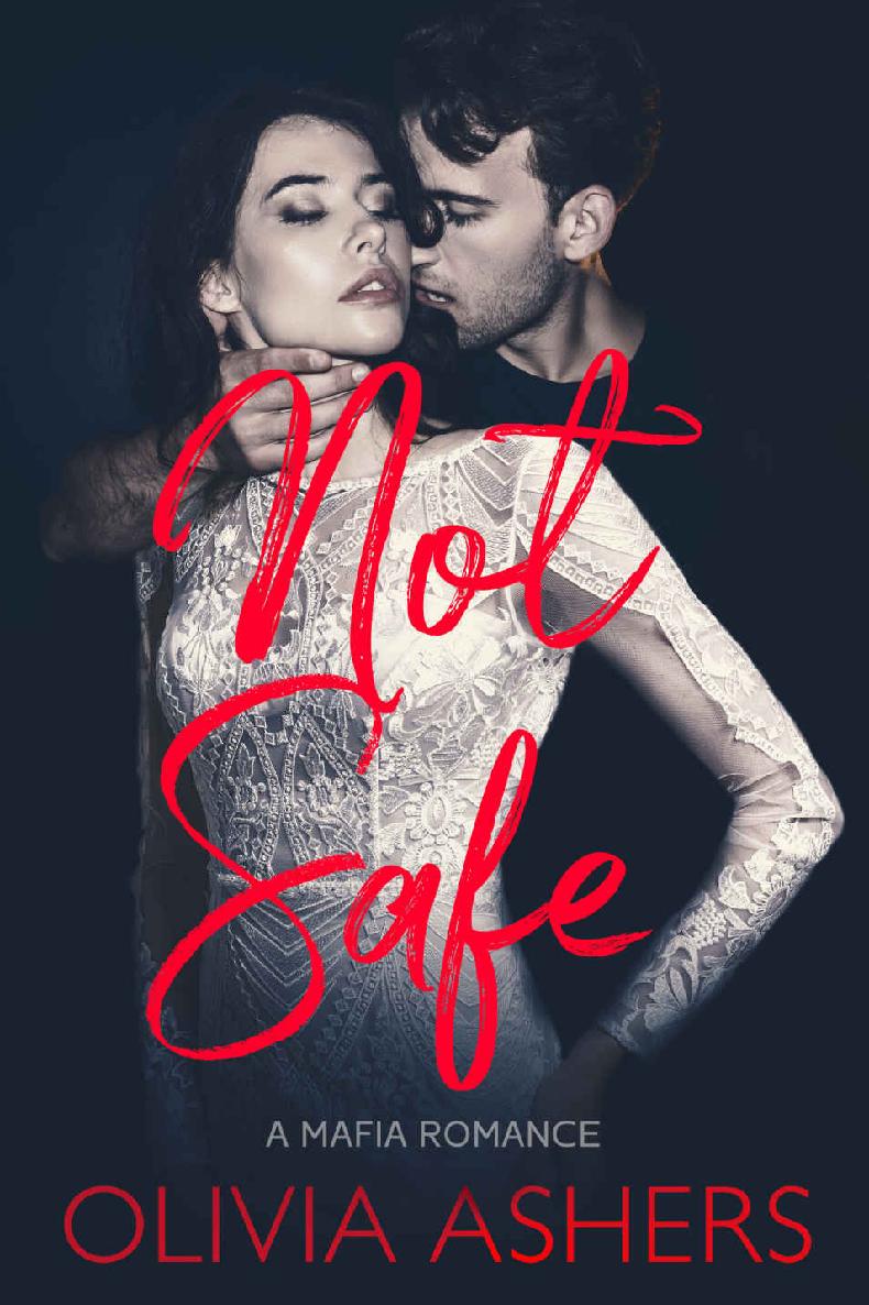 Not Safe: A Mafia Romance