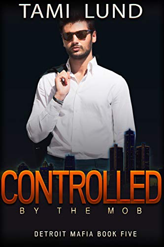 Controlled by the Mob (Detroit Mafia Romance Book 5)