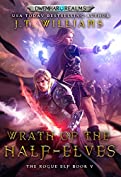 Wrath of the Half-Elves (The Rogue Elf Book 5)