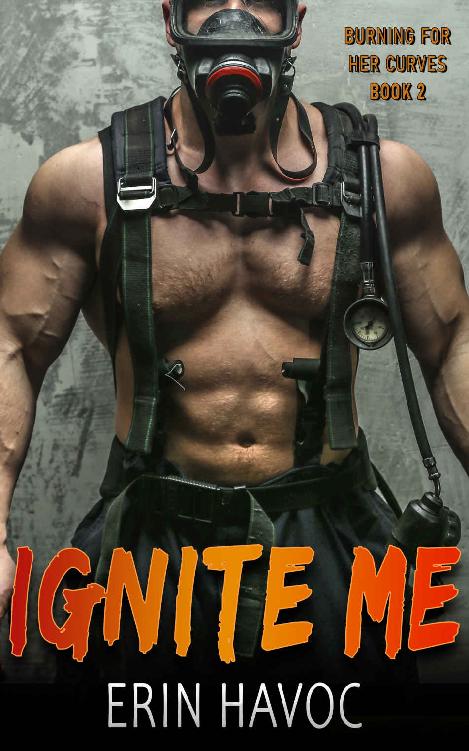 Ignite Me (Burning For Her Curves #2)