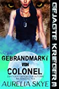Gebrandmarkt vom Colonel (Gejagte Krieger 3) (German Edition)