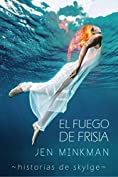 El Fuego de Frisia (Spanish Edition)