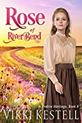 Rose of RiverBend (A Prairie Heritage Book 9)