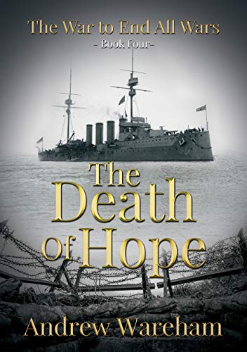 The Death of Hope (The War To End All Wars Book 4)