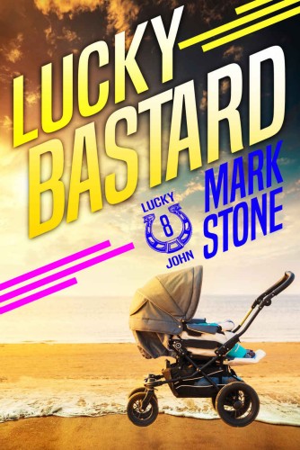 Lucky Bastard (Lucky John Adventures Book 8)