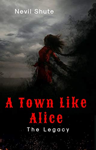 A Town Like Alice: The Legacy