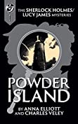 Powder Island : A Sherlock Holmes and Lucy James Mystery (The Sherlock and Lucy Mystery Book 26)