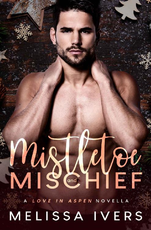 Mistletoe and Mischief (Love In Aspen #1)