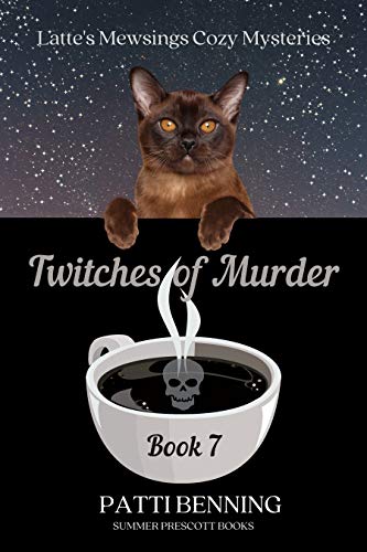 Twitches of Murder (Latte's Mewsings Cozy Mysteries Book 7)