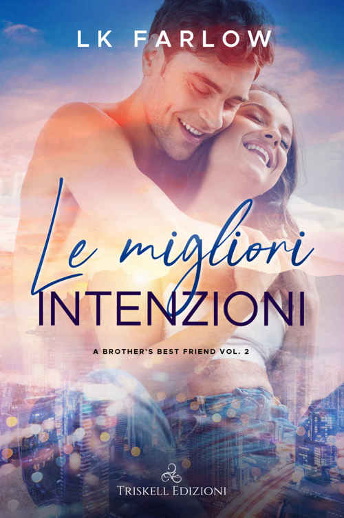 Le migliori intenzioni (A Brother’s Best Friend Vol. 2) (Italian Edition)