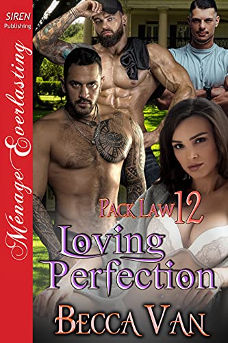 Loving Perfection [Pack Law 12] (Siren Publishing Menage Everlasting)