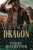 Wrangler Dragon (Texas Dragons Book 3)