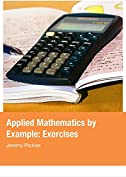 Applied Mathematics by Example: Exercises