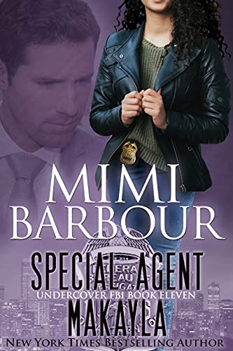 Special Agent Makayla (Undercover FBI Book 11)