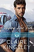 Chasing Her Fire: A Small Town Family Romance (The Bailey Brothers Book 5)